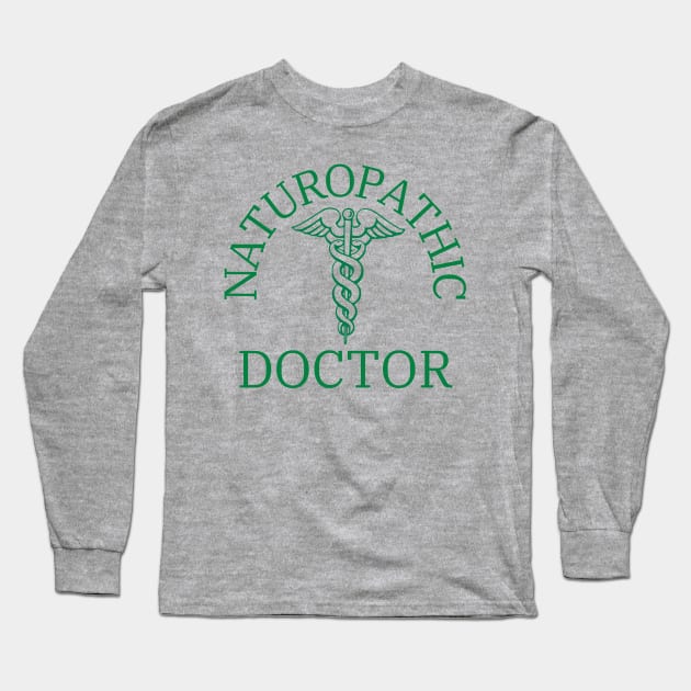 Naturopathic Doctor Long Sleeve T-Shirt by DacDibac